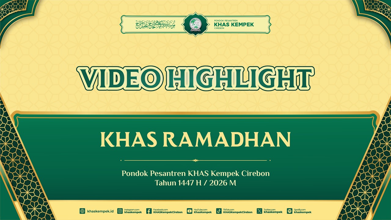 VIDEO HIGHLIGHT KHAS RAMADHAN 2026 M/1447 H