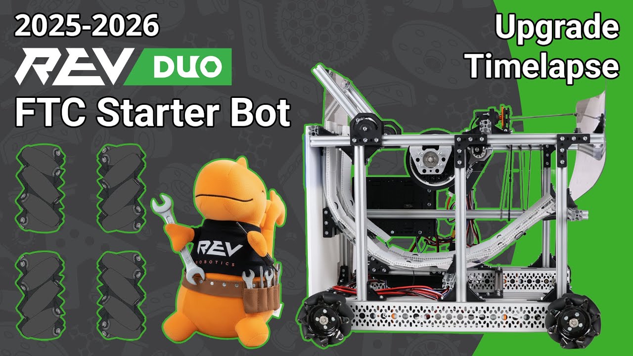 Upgrade Timelapse - 2025-26 REV DUO FTC Starter Bot