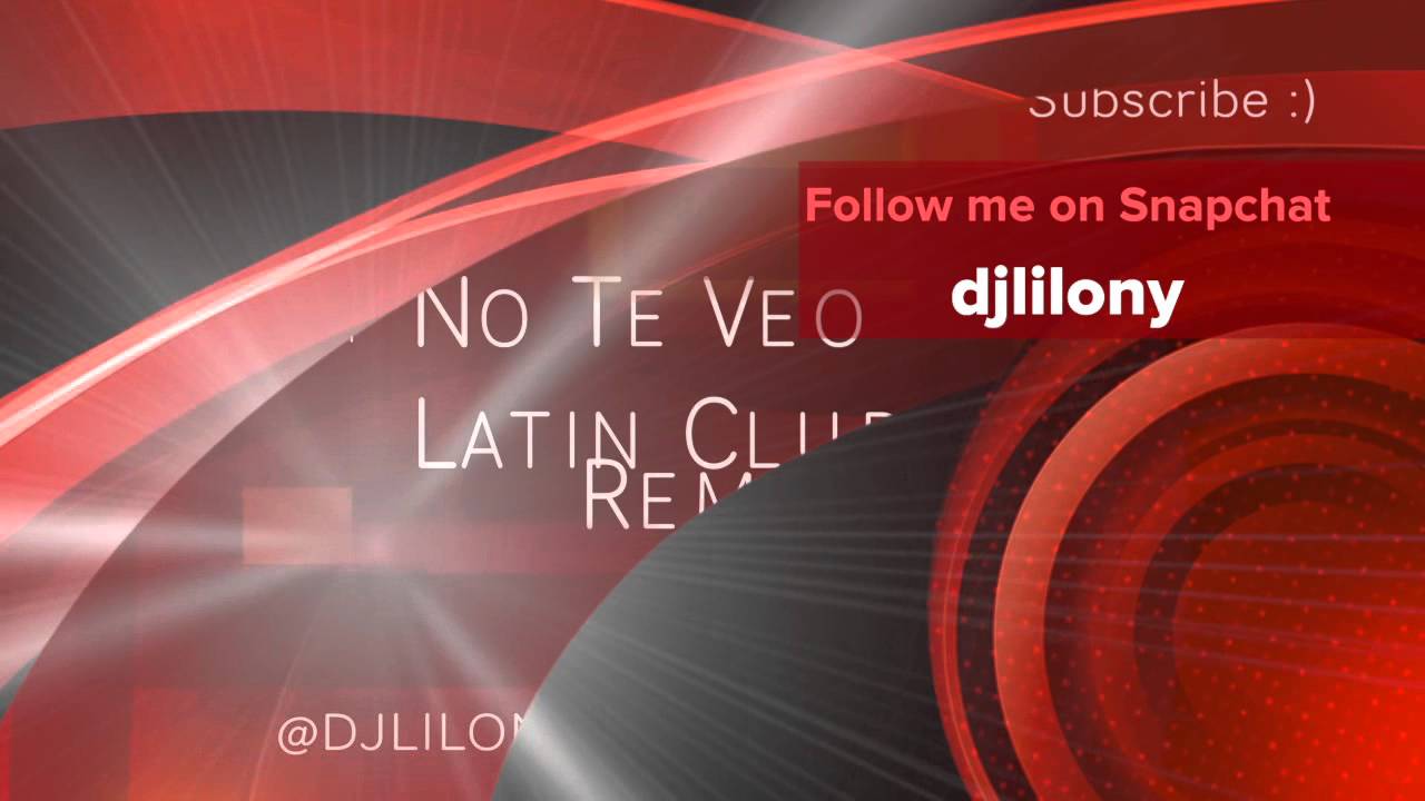 (#TBT ) No Te Veo ( Latin Club Remix ) - DJ Lilo #VMG ( IG @DJLILONY )