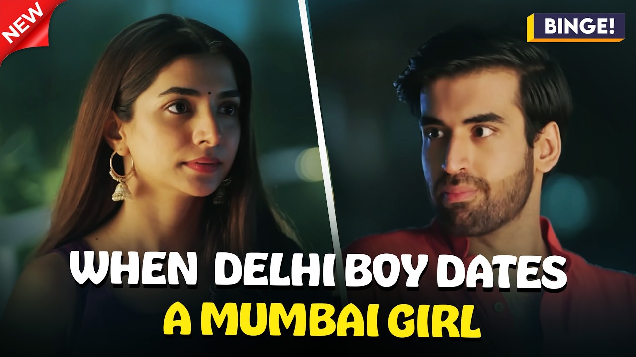 When  Delhi Boy Dates a Mumbai Girl - Love, Drama & Distance