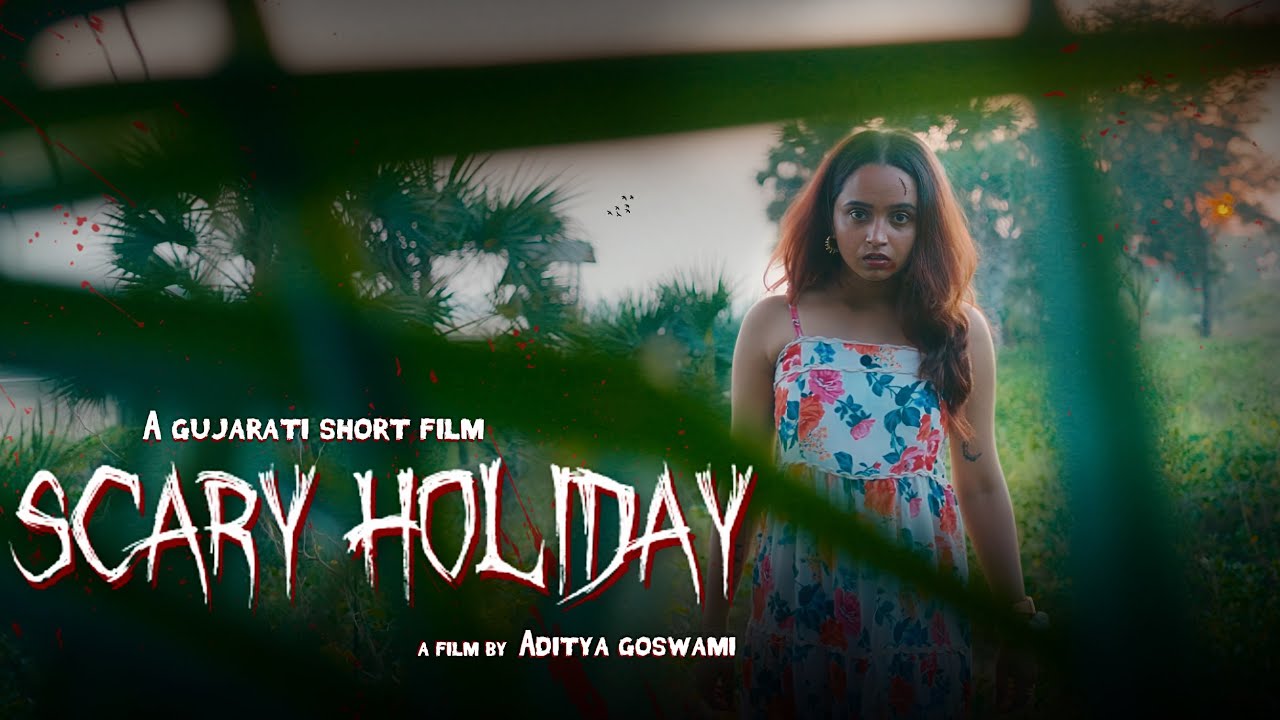 Scary holiday  | pooja mistry | Gujarati Horror short film | film by aditya goswami