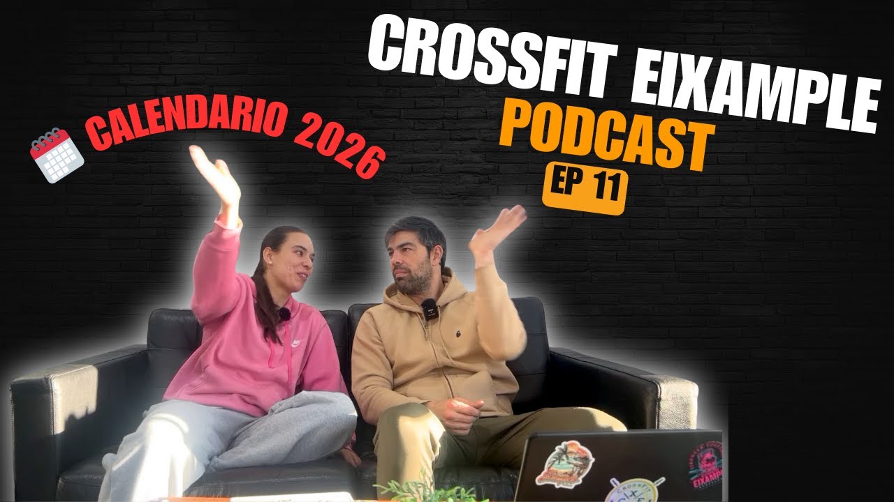 CrossFit Eixample Podcast Ep 11 | Calendario Box 2026 | Eventos, Competiciones, Social