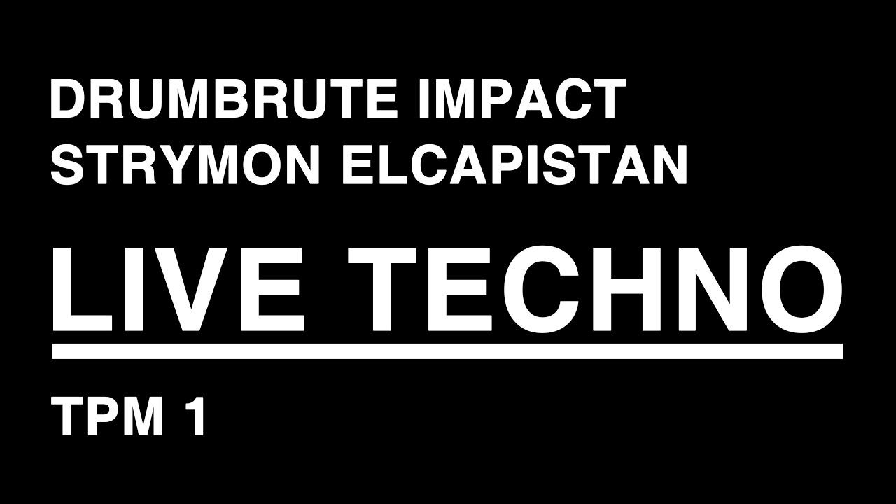 Drumbrute Impact + Strymon ElCapistan | Live Impro Techno Jam | TPM EP1