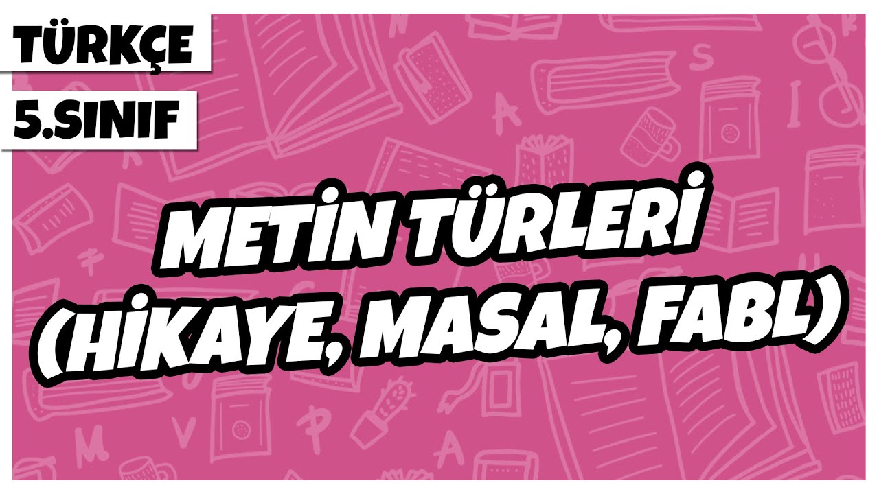 5. Sınıf Türkçe - Metin Türleri (Hikaye, Masal, Fabl) | 2022
