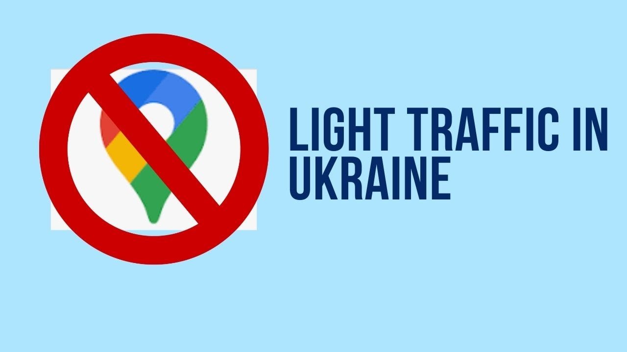 Google Maps live traffic data Disabled in Ukraine (Temporary) #LSN