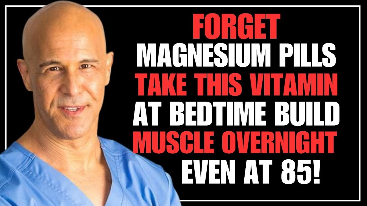 Over 60? These 2 Vitamins Work Better Than Magnesium to Rebuild Muscle Overnight | Dr. Alan Mandell