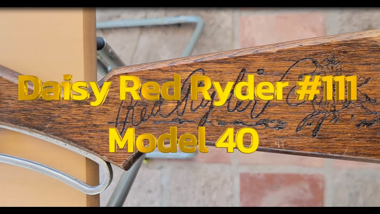 Restoration of a Daisy Red Ryder 111 model 40