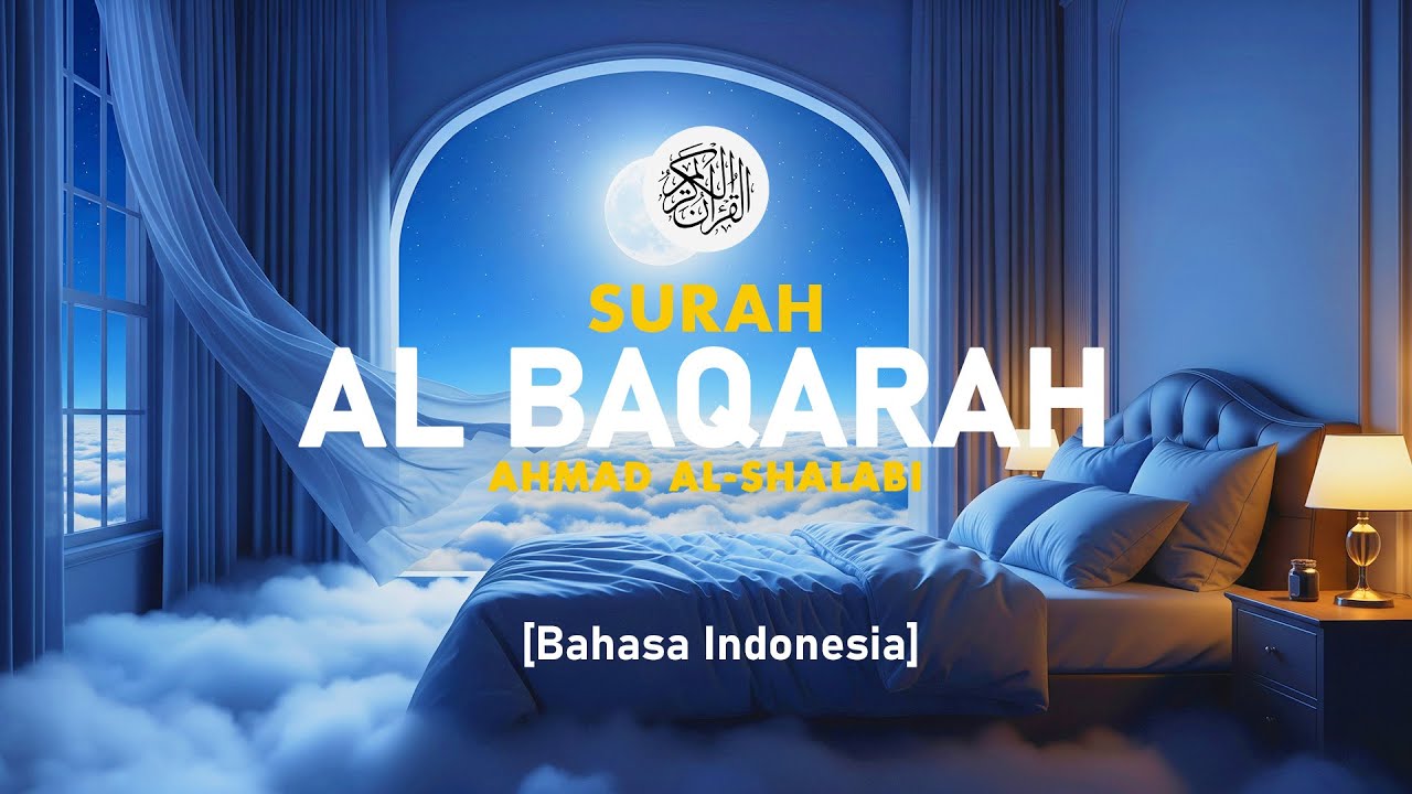 Surah Al Baqarah - Ahmad Al-Shalabi [ 002 ] I Bacaan Quran Merdu
