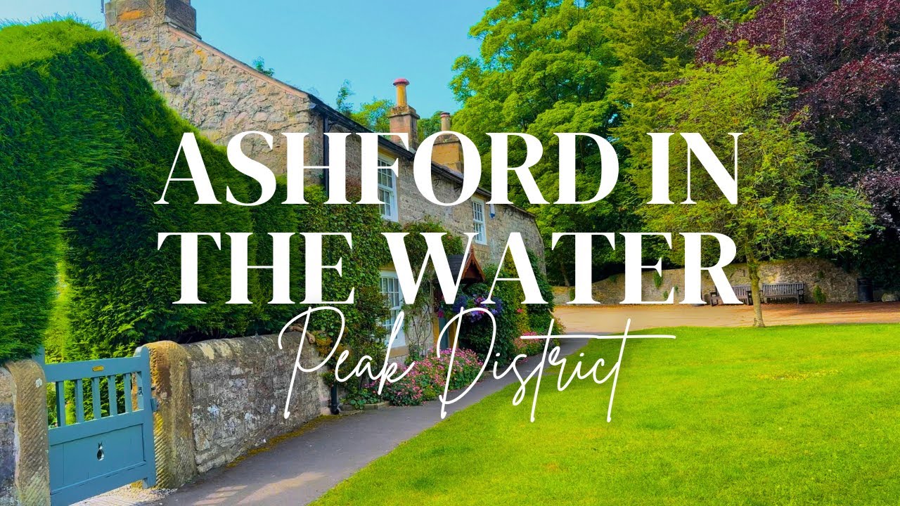 ASHFORD IN THE WATER | a gentle walk around a beautiful Peak District village