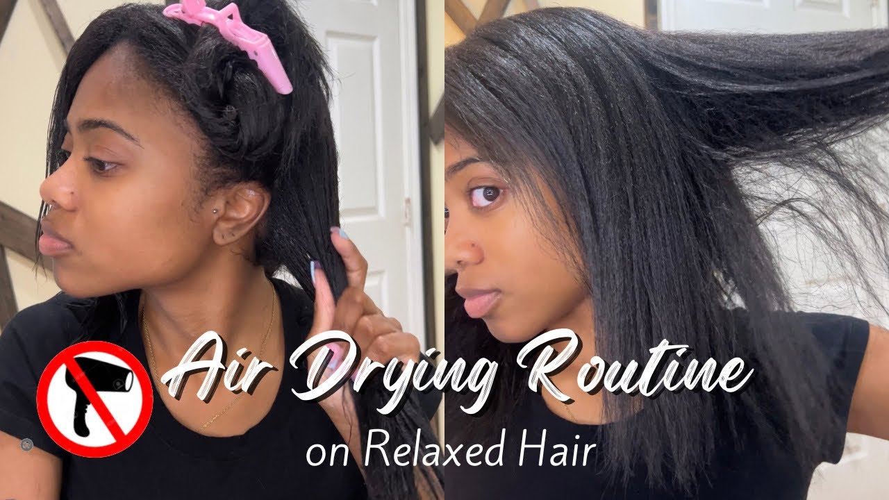 AIR DRYING ROUTINE FOR RELAXED HAIR| Smooth, Non Frizzy, Silky Hair |
