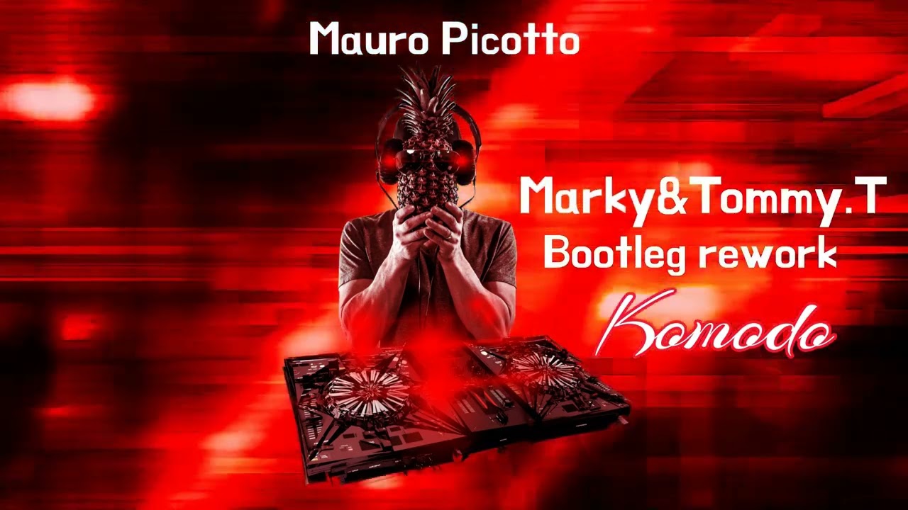 Mauro picotto komodo - Marky&Thommy.T Bootleg rework