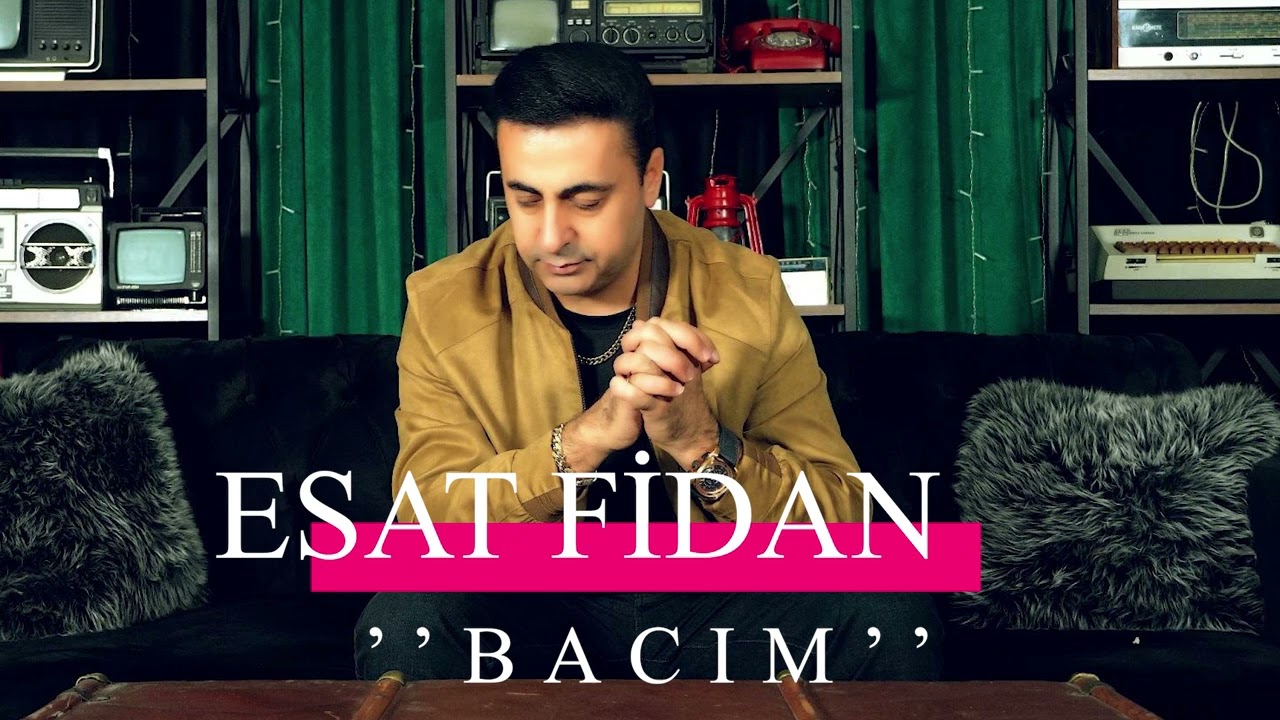 ESAT FİDAN - BACIM