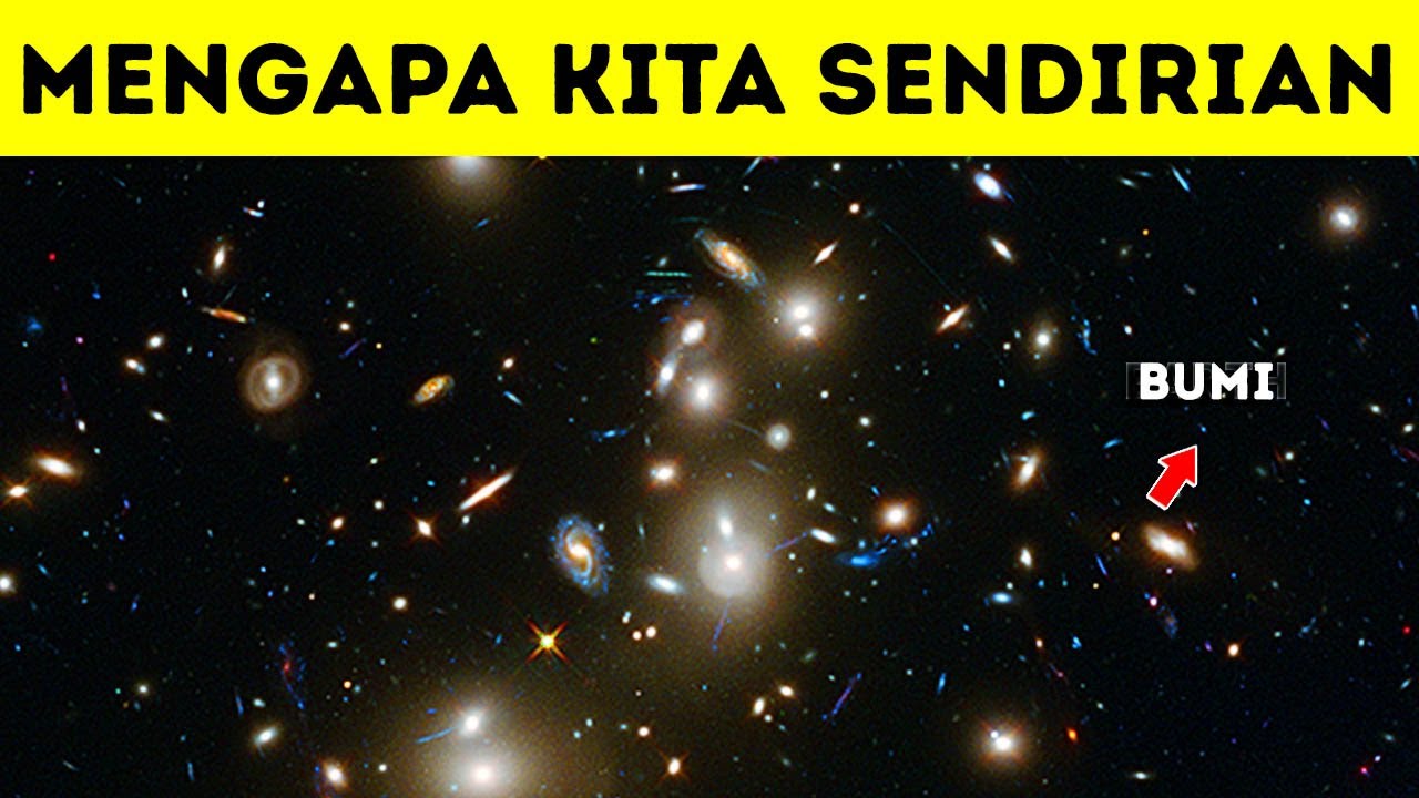 Mengapa kita sendirian di alam semesta?