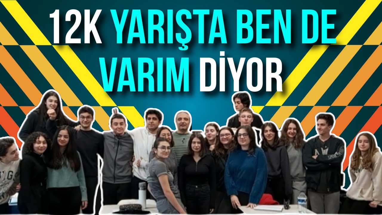 12K Yarışta ben de varım diyor