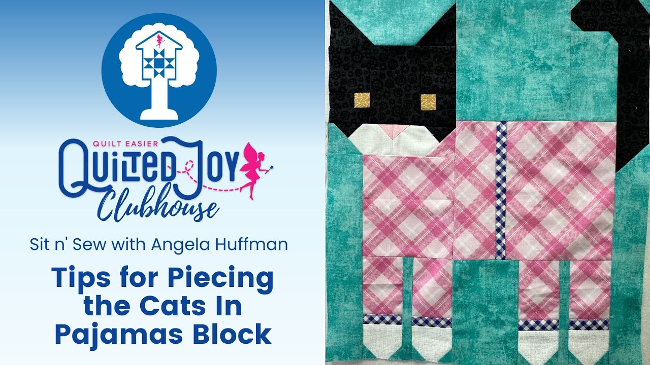 Tips for Piecing the Cats In Pajamas Block | Live Sit n' Sew with Angela Huffman April 2024