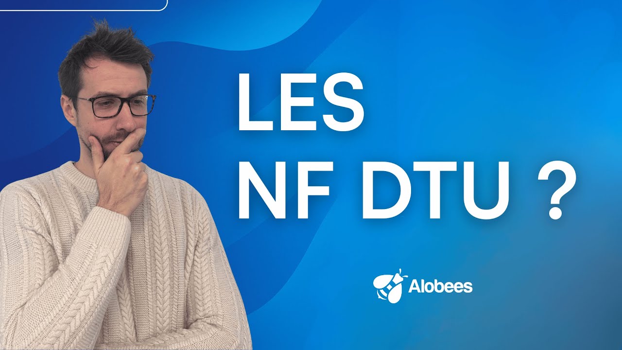 NF DTU : Le guide complet pour les pros du BTP