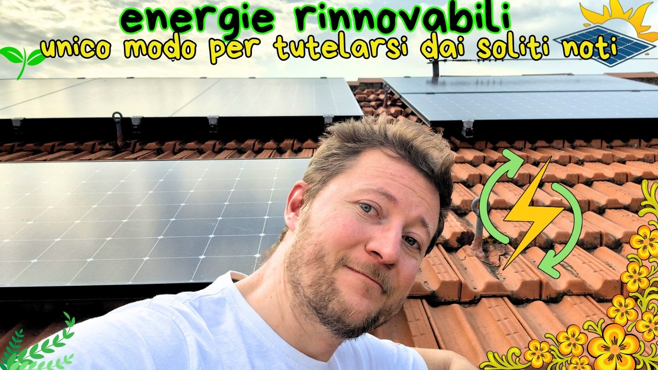 ENERGIE RINNOVABILI 🌞🔋 unico modo per tutelarsi dai soliti noti. Vi mostro la mia situazione attuale