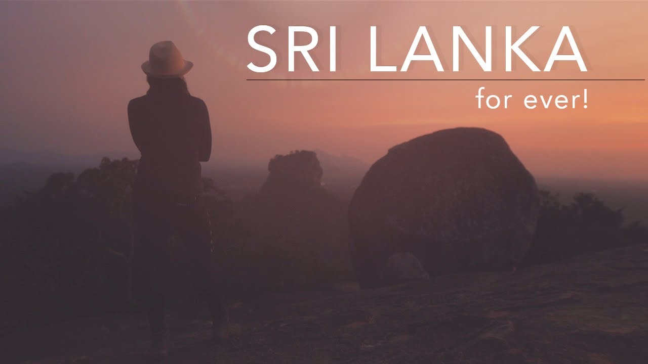 Sri Lanka for ever! I 2 months in 5 minutes!