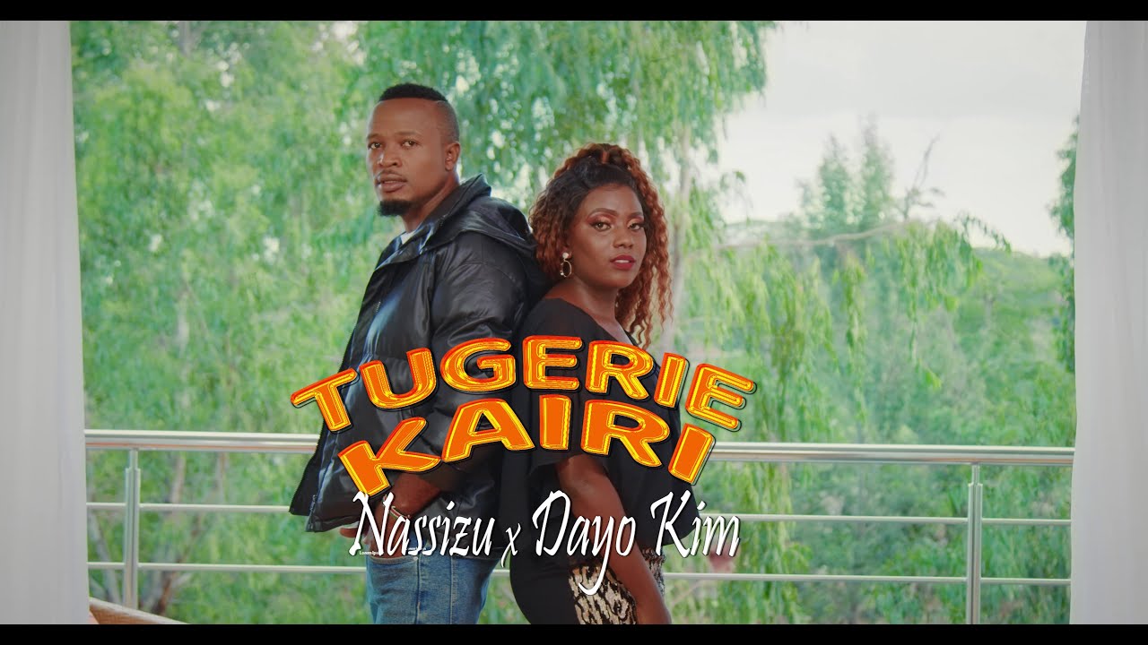 Nassizu Murume  X  Dayo Kim Tugerie Kairi Official Video