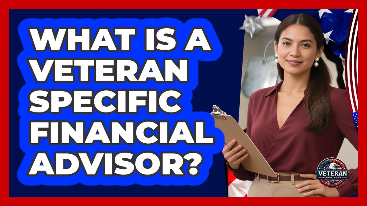 What Is A Veteran Specific Financial Advisor?