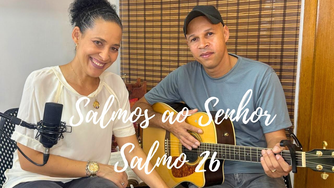 Salmo 26 O Senhor é minha luz e salvação