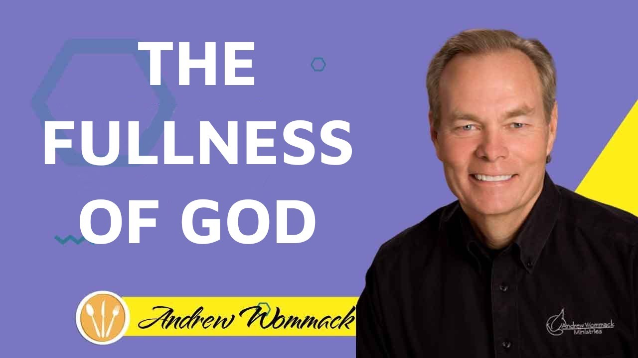 Andrew Wommack Ministries - THE FULLNESS OF GOD