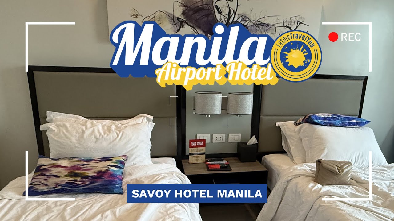Savoy Hotel Manila Room Tour - Airport Hotel Review