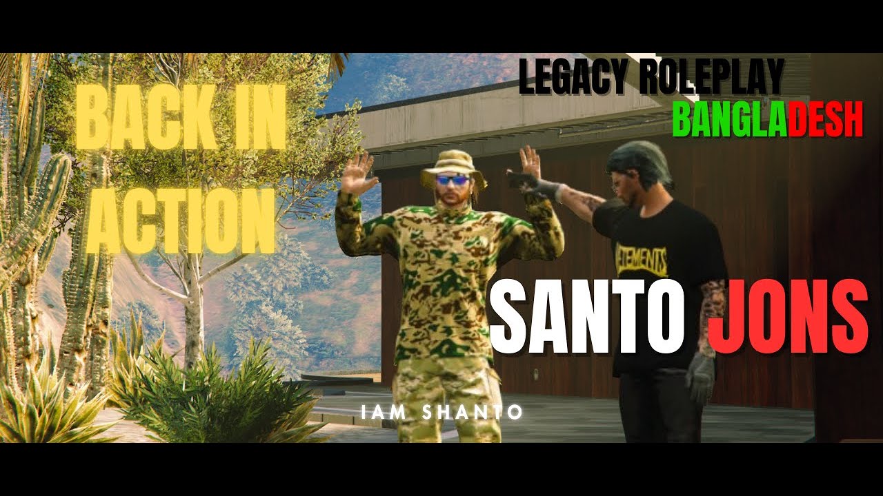 Back in Action | Legacy Roleplay Bangladesh | Santo Jons