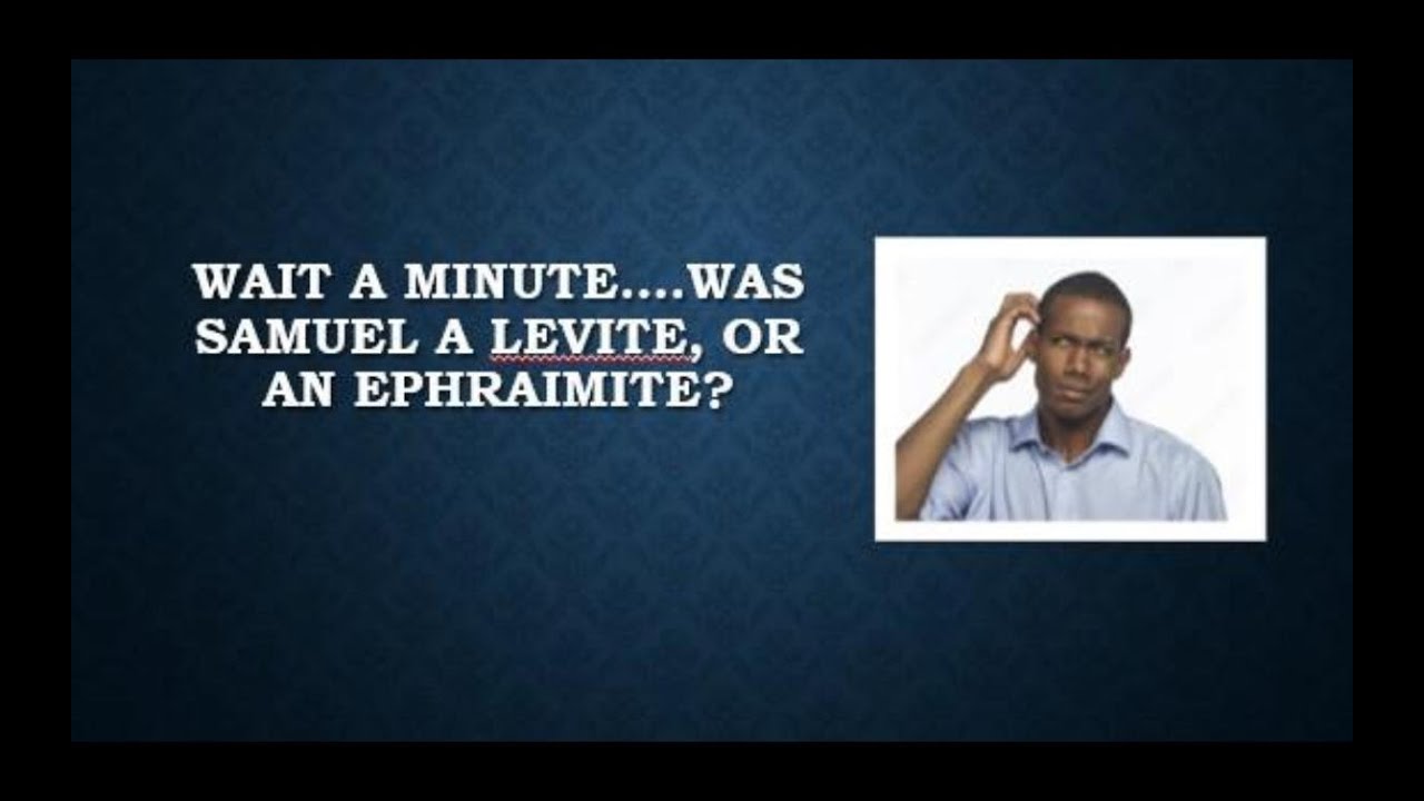 Samuel - Levite or Ephraimite?