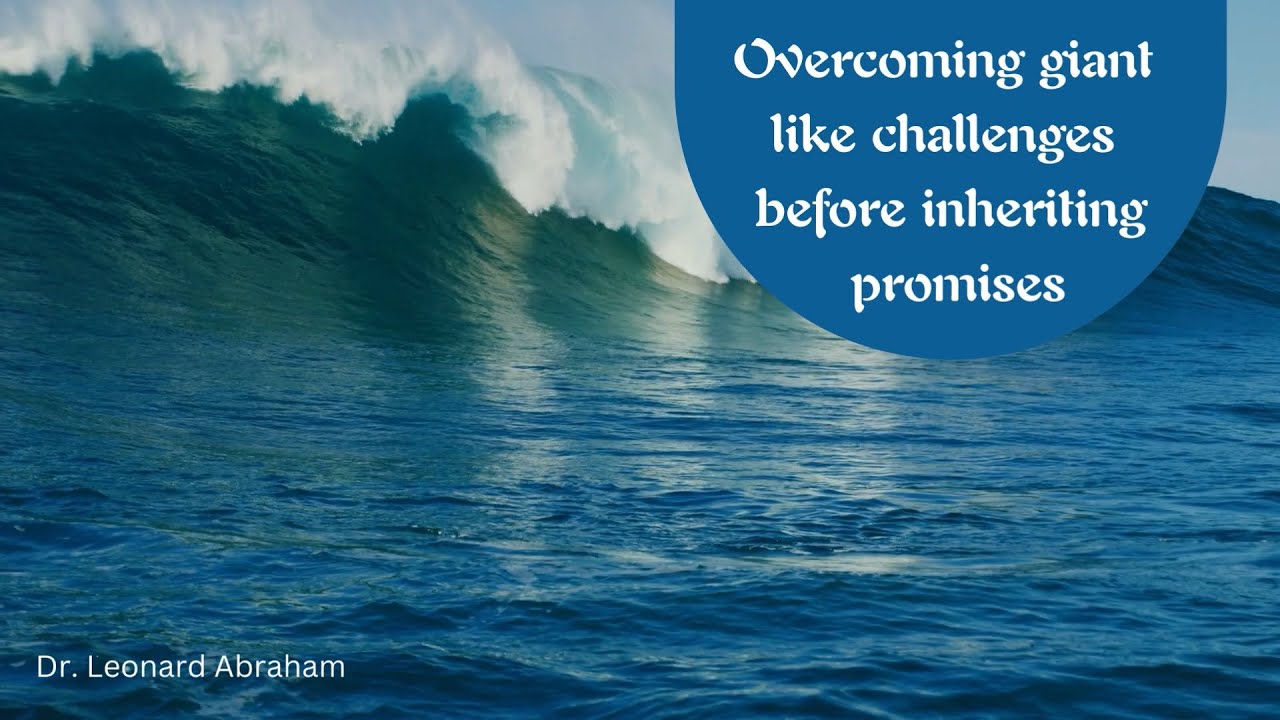 Overcoming Giant Like Challenges || Dr. Leonard Abraham || Sermon