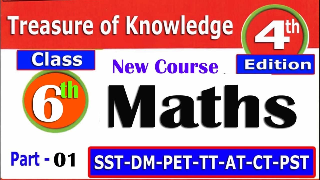 Maths Class 6 Treasure of Knowledge 4th Edition: ETEA Test Preparation Series : Part - 01