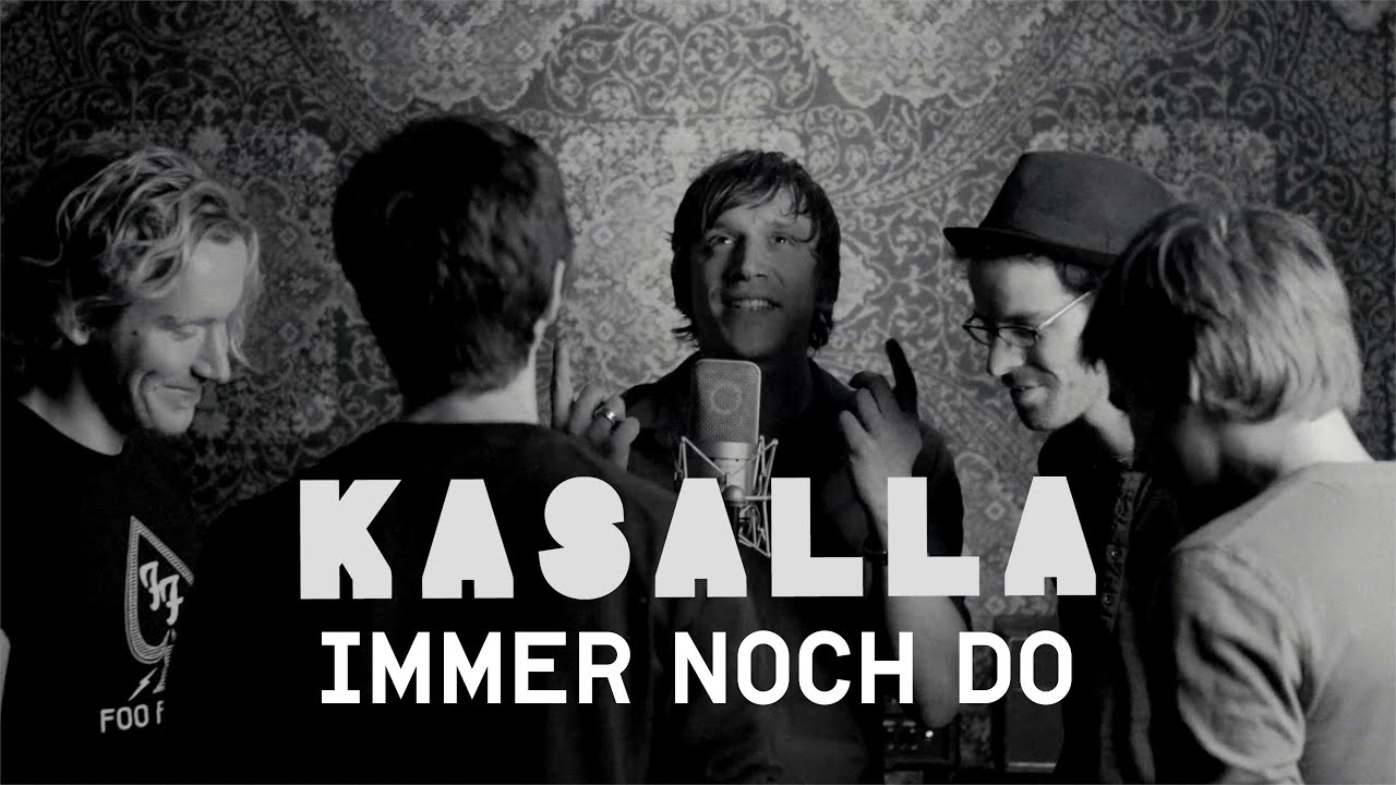 KASALLA - IMMER NOCH DO (et offizielle Video)