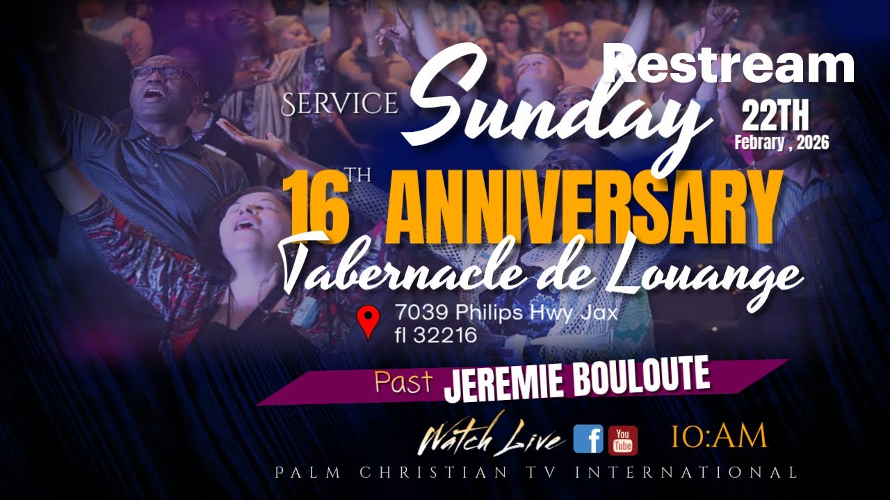 16ème Anniversaire Église Tabernacle de Louange / Dim 22 Fév 2026