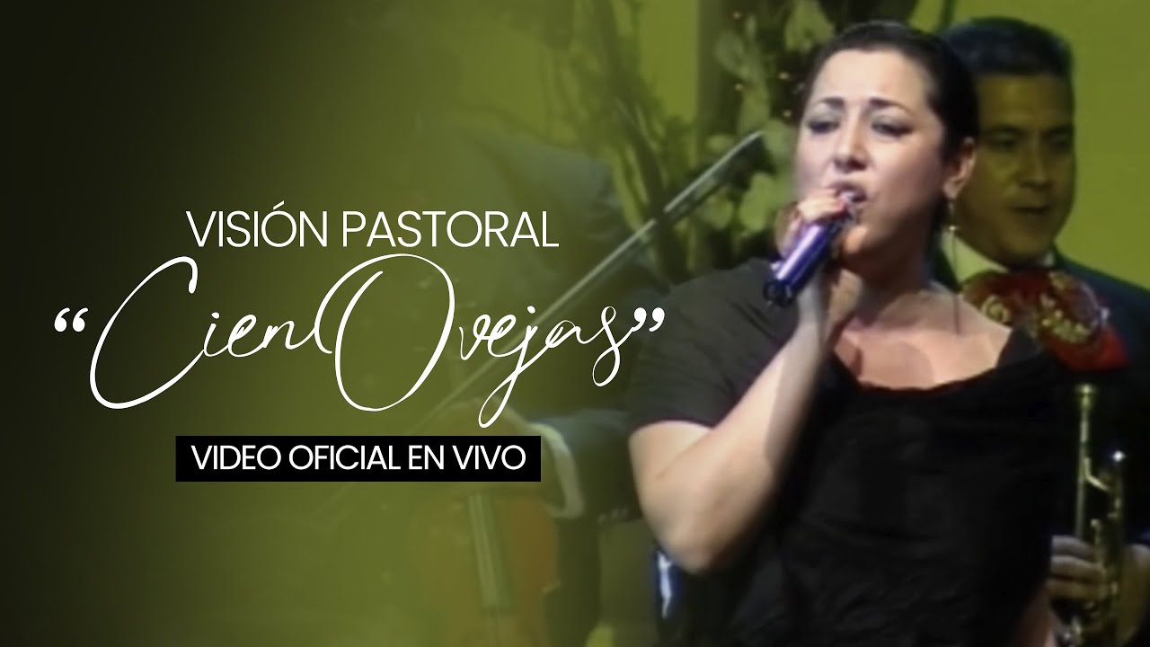 Vision Pastoral (Cien Ovejas) [En Vivo] - Veronica Leal (Video Oficial)
