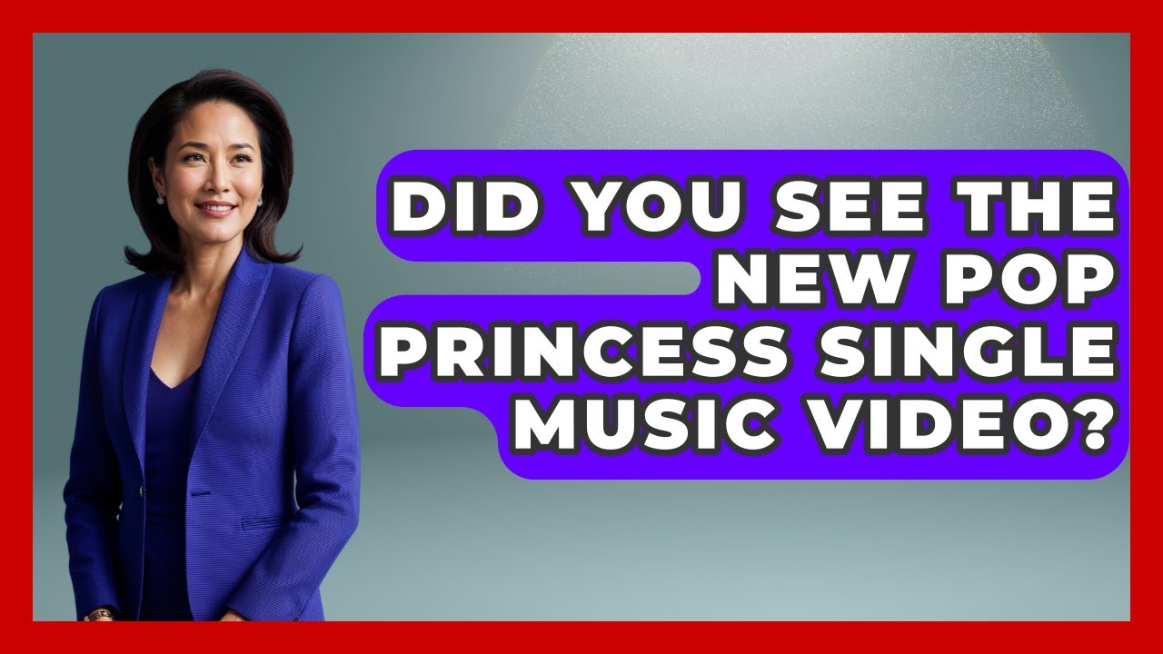 Did You See The New Pop Princess Single Music Video? - Pop Princess Fans