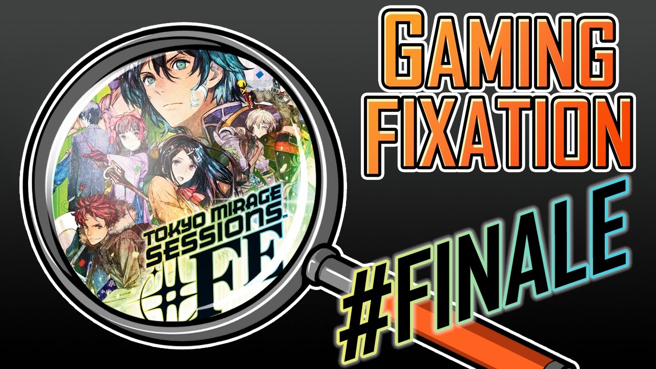 Tokyo Mirage Sessions #FE Part 83: Finale - Gaming Fixation Plays