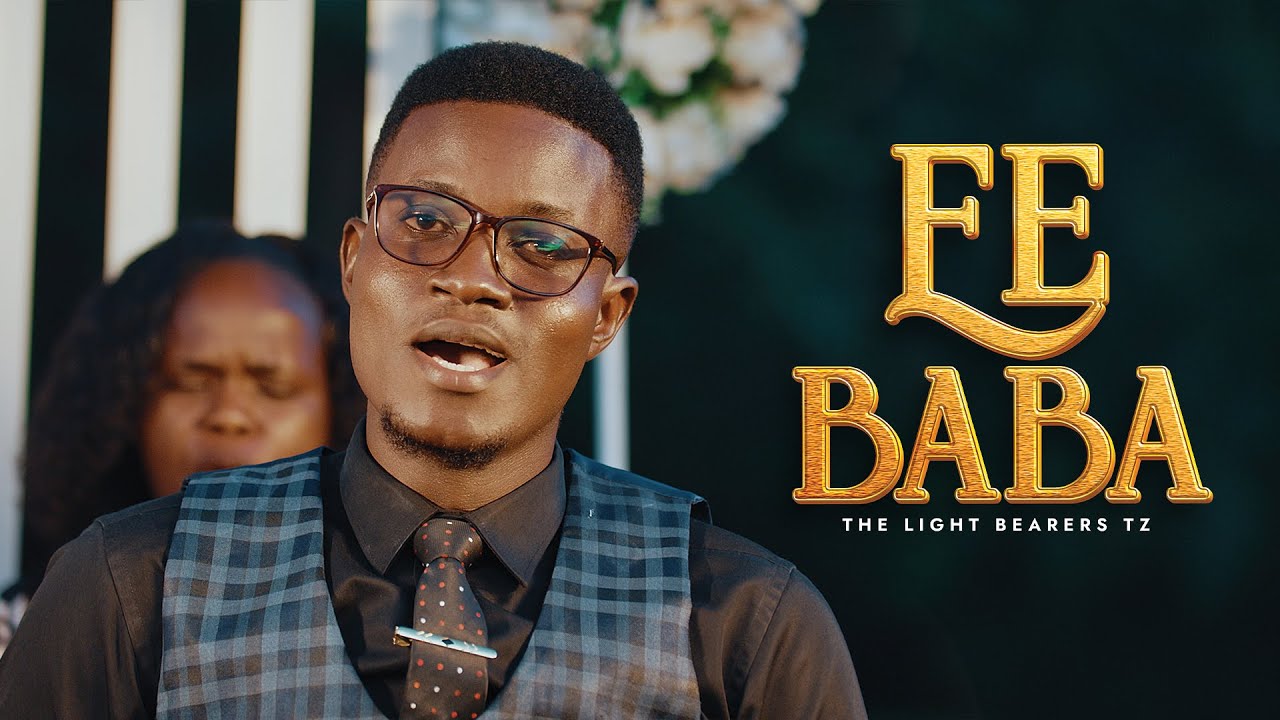 EE BABA - The Light Bearers Tz, OFFICIAL VIDEO 2024