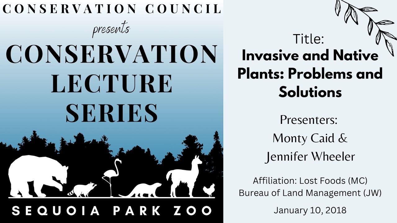 Invasive and Native Plants: Problems and Solutions – Caid and Wheeler – 1/10/18 Sequoia Park Zoo