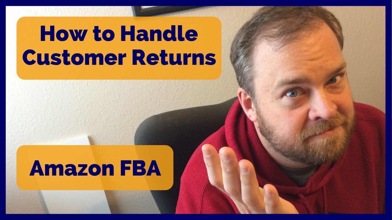How to Handle Customer Returns for Amazon FBA