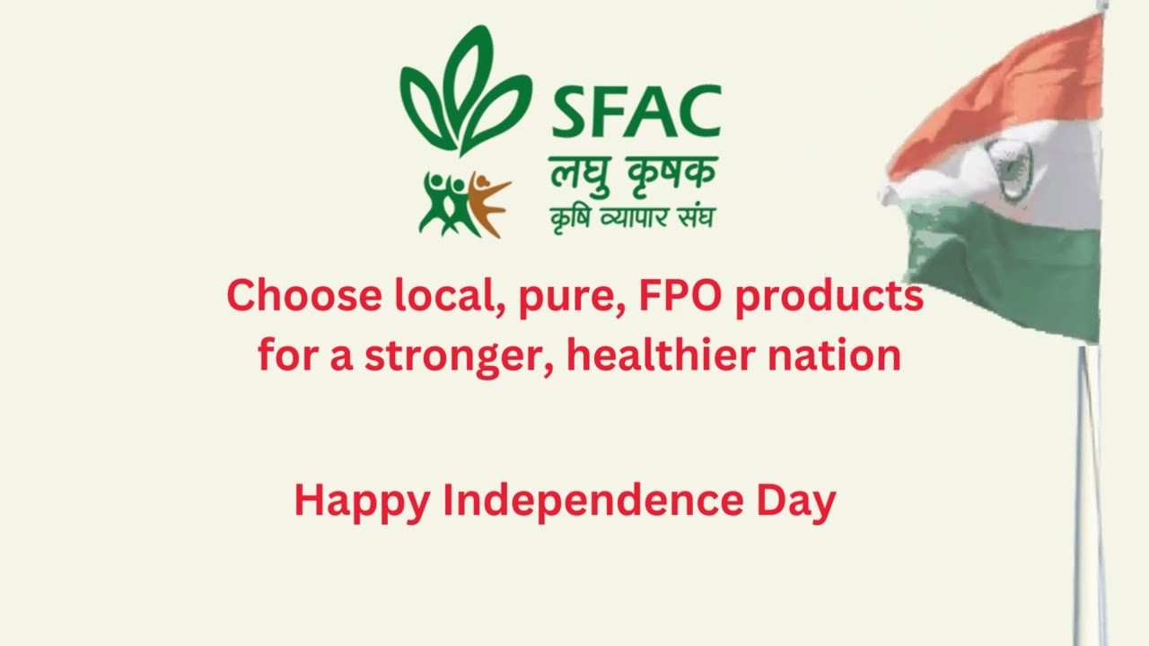 Independence Day 2025| SFAC| #independenceday2025 #vocalforlocal #fpo #food #farmer #freedom