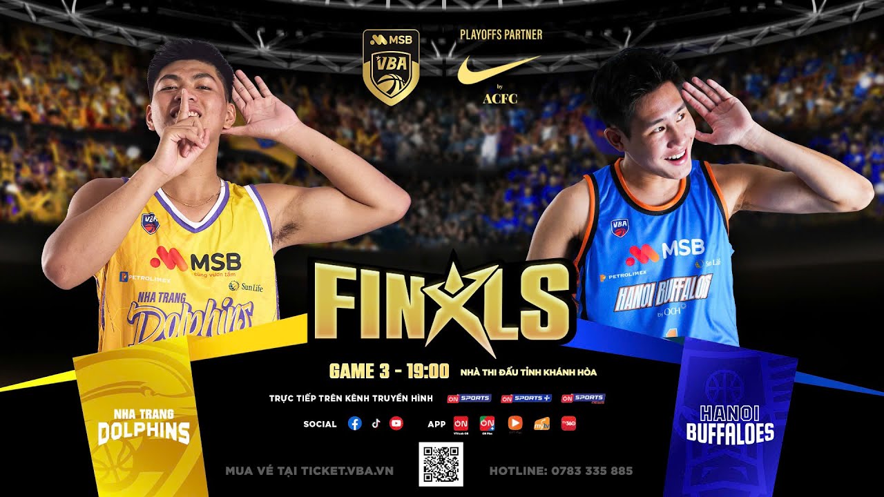 [BÌNH LUẬN VUI VẺ] VBA STAR X - FINALS - GAME 3: Nha Trang Dolphins VS Hanoi Buffaloes