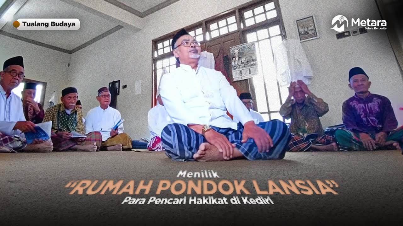 Pondok Pesantren Lansia di Kediri, Rumah Para Pencari Hakikat