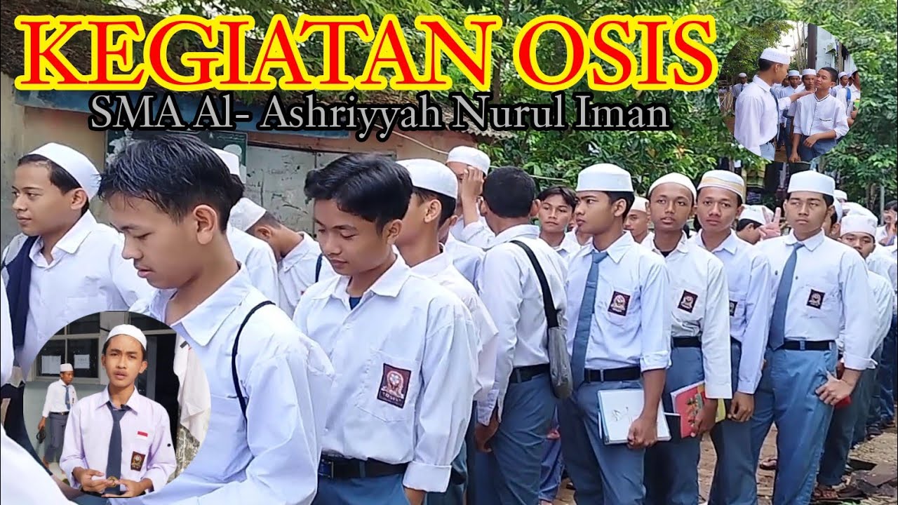 KEGIATAN OSIS SMA AL ASHRIYYAH NURUL IMAN
