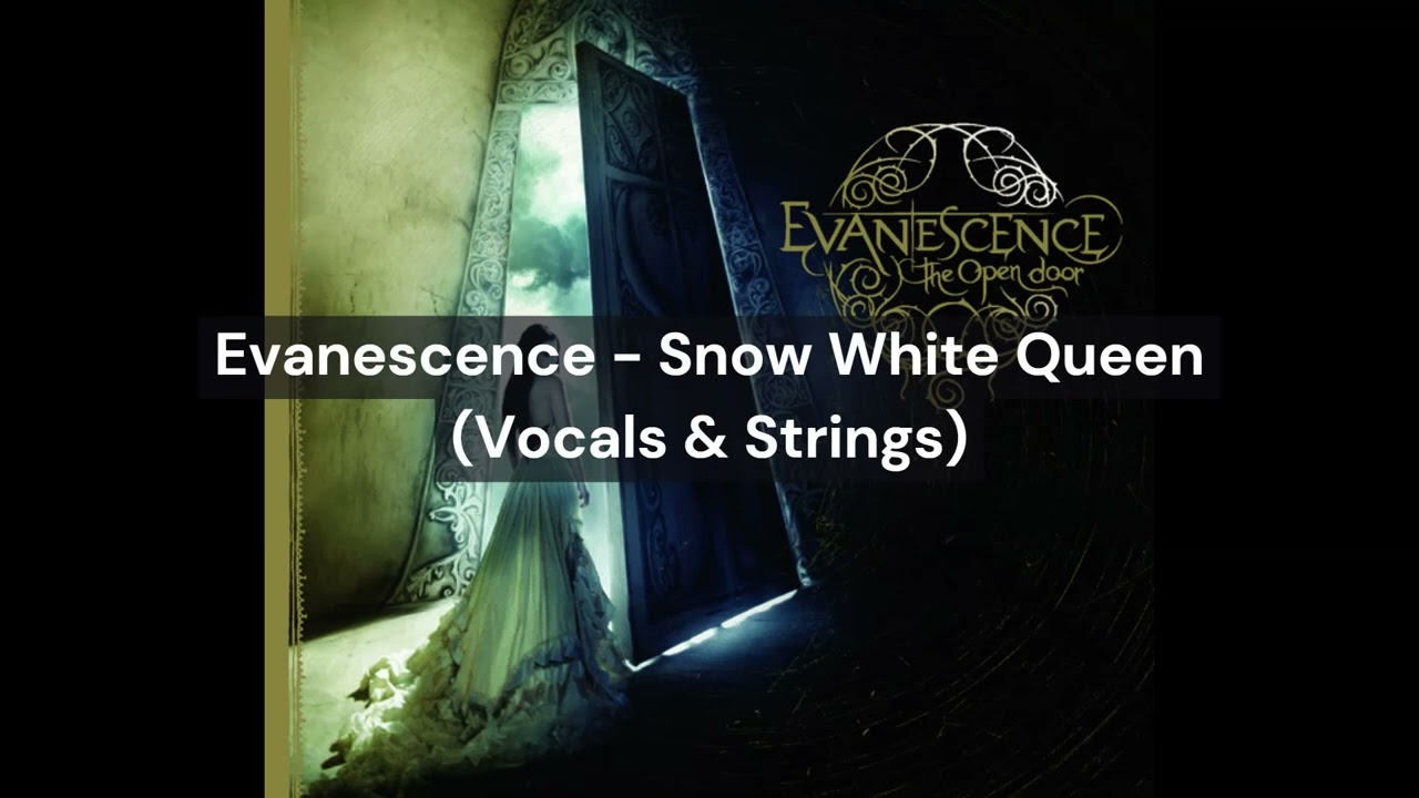 Evanescence - Snow White Queen (Vocals & Strings)
