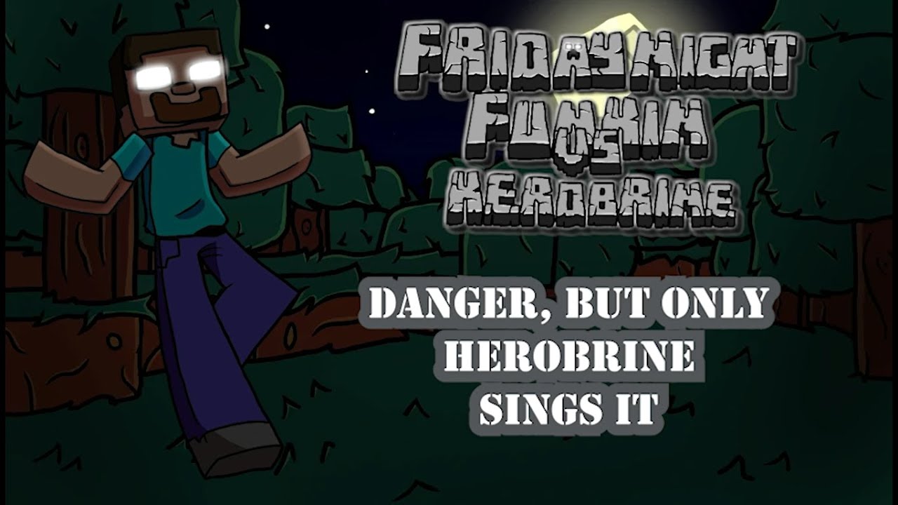 Friday Night Cursed - Danger, But Only Herobrine Sings It
