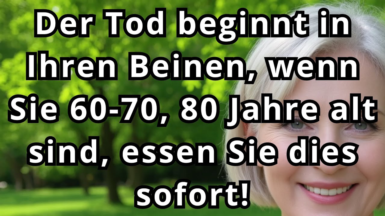 Beine werden zuerst schwach! Diese 6 Lebensmittel stärken sie im Alter