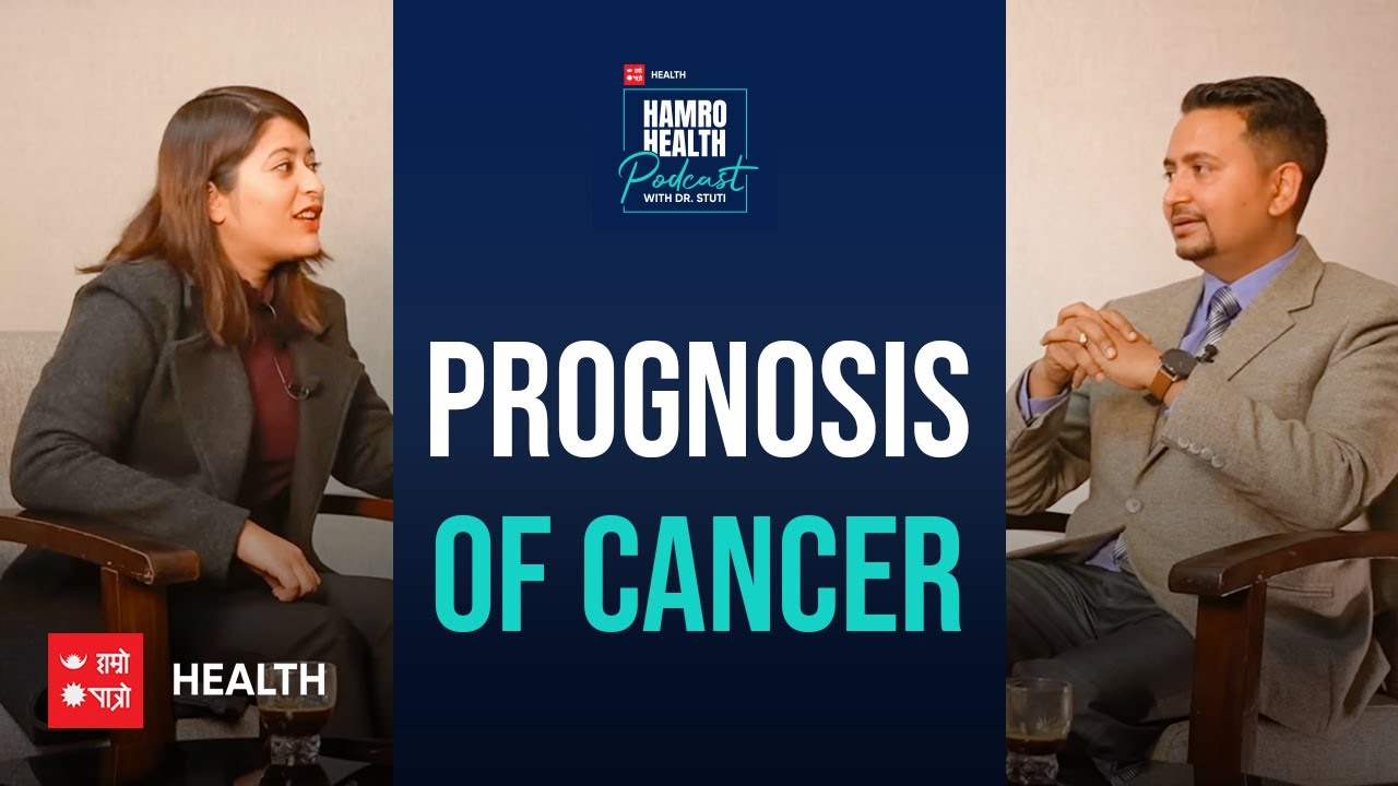 Prognosis of Cancer | Hamro Patro Health with Dr. Stuti | Dr. Prakash Poudel