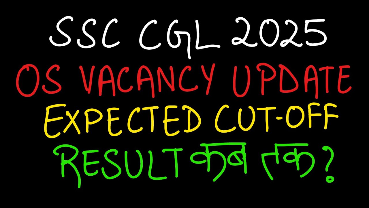 SSC CGL 2025 OS VACANCY UPDATE || SSC CGL CUT OFF || CGL RESULT UPDATE BY SELECTED EXCISE INSPECTOR