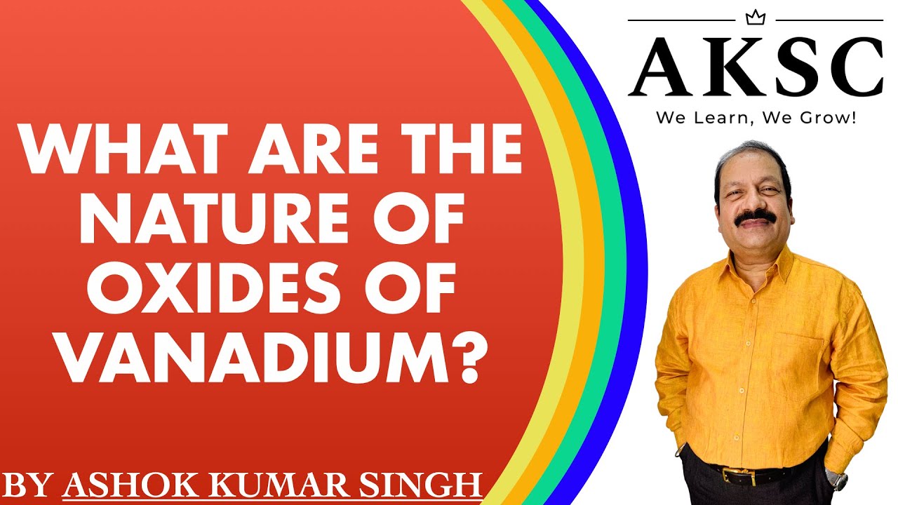 34. What is the Nature of Oxides of Vanadium? | AKSC | Chemistry | 11th & 12th | NEET, JEE