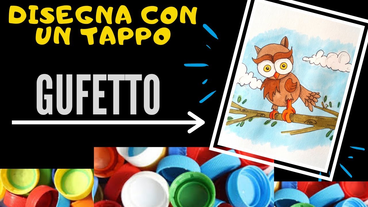 DISEGNA CON UN TAPPO: il gufo